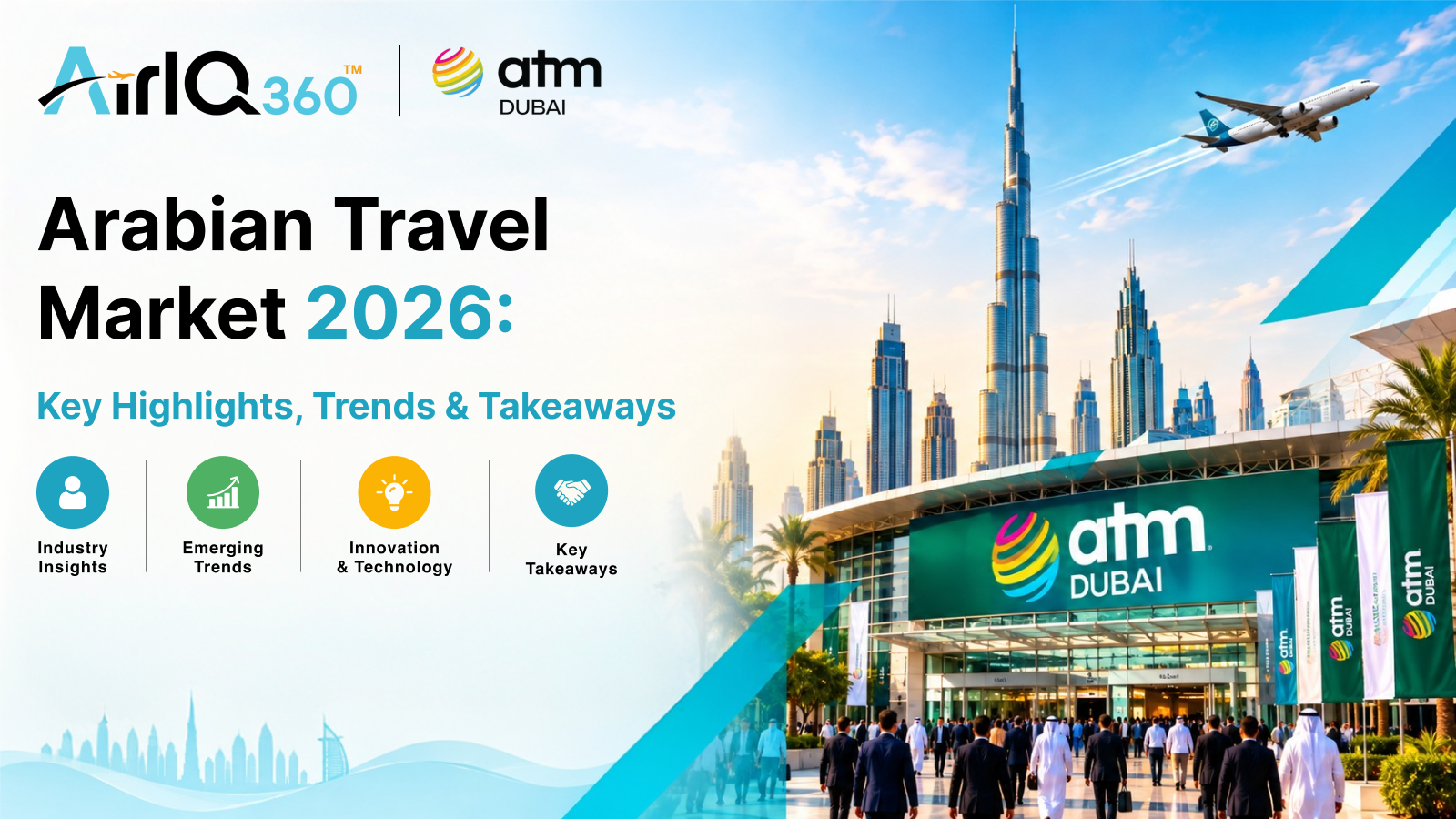 Arabian Travel Market 2026: Key Highlights, Trends & Takeaways